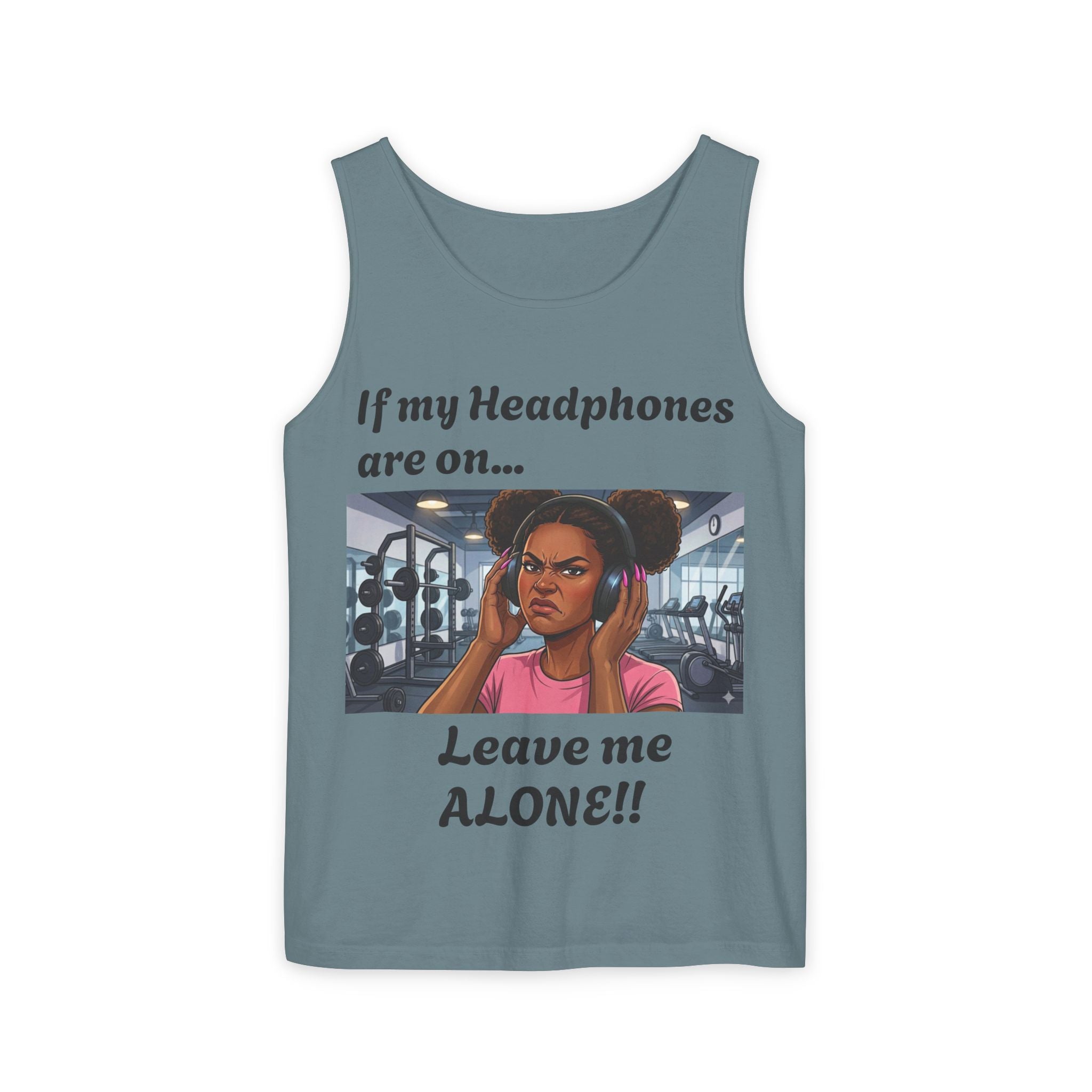 If Headphones on....Leave me Alone Fitness Tank Top
