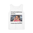 If My Headphones Are On Leave Me Alone Tank Top | Gym Funny Graphic