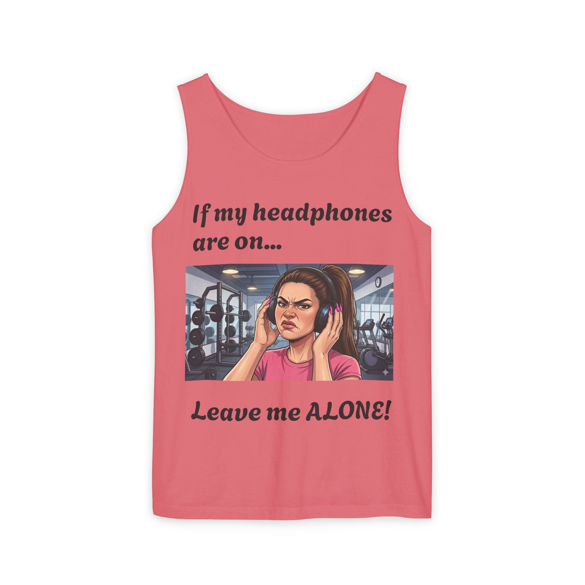 If My Headphones Are On Leave Me Alone Tank Top | Gym Funny Graphic
