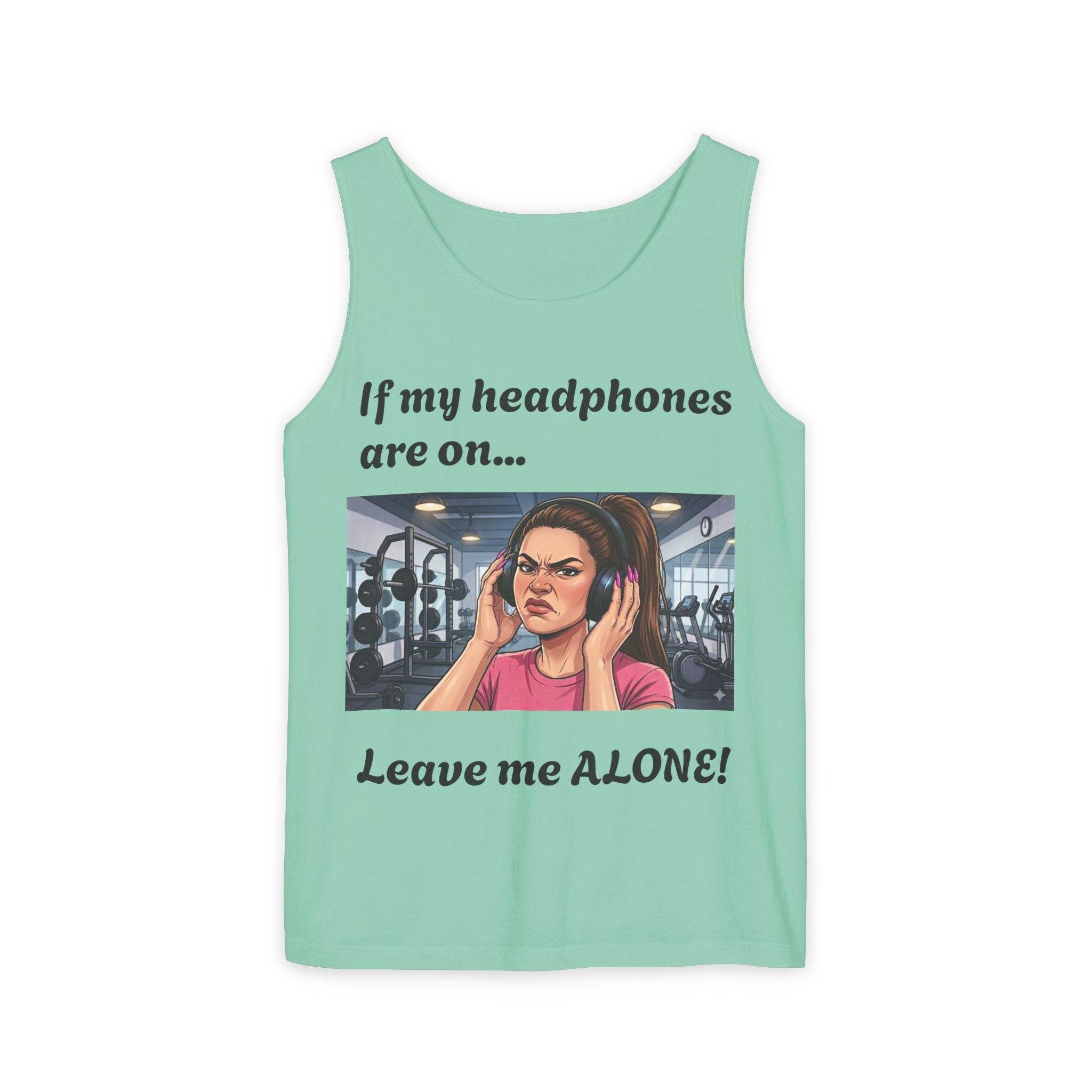 If My Headphones Are On Leave Me Alone Tank Top | Gym Funny Graphic