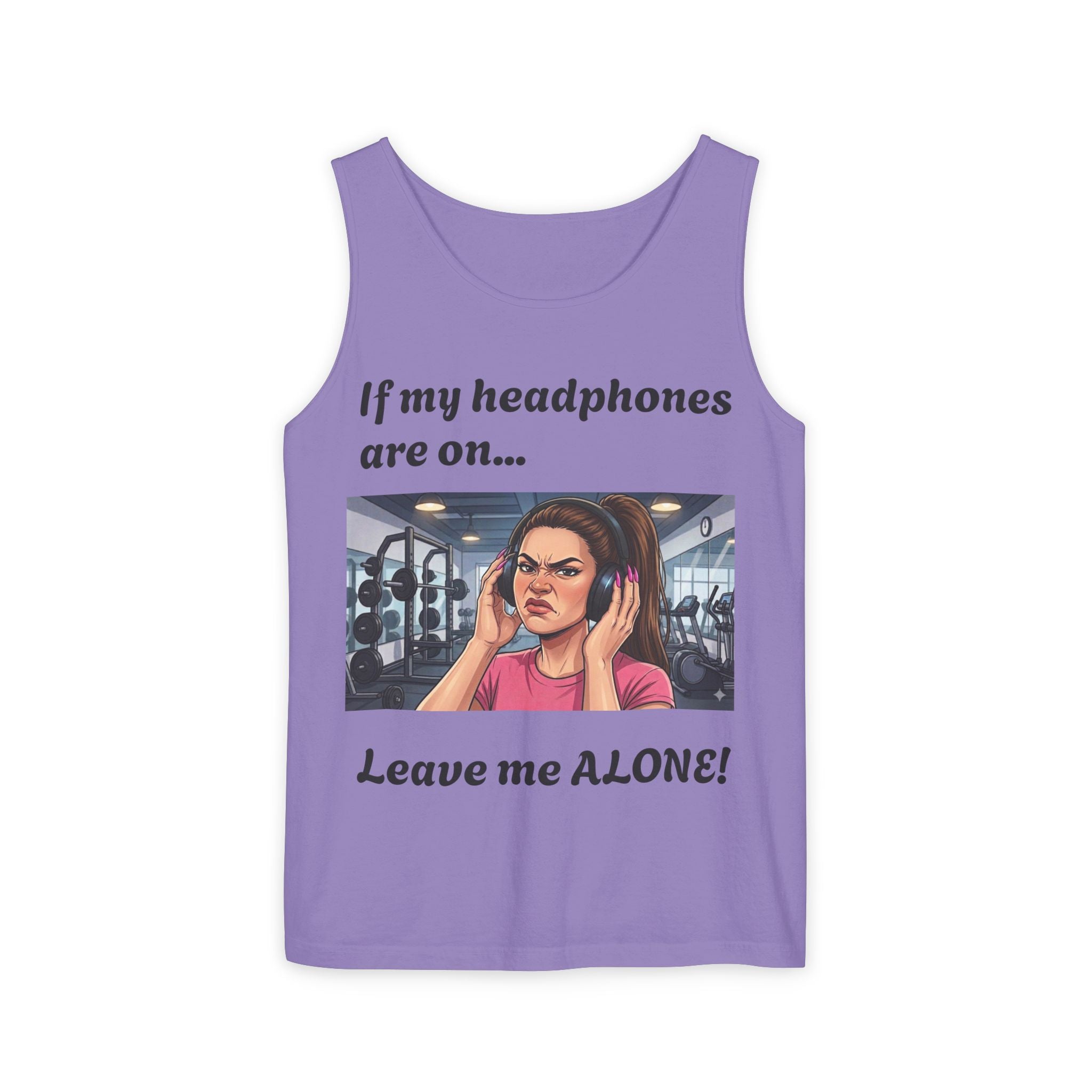 If My Headphones Are On Leave Me Alone Tank Top | Gym Funny Graphic