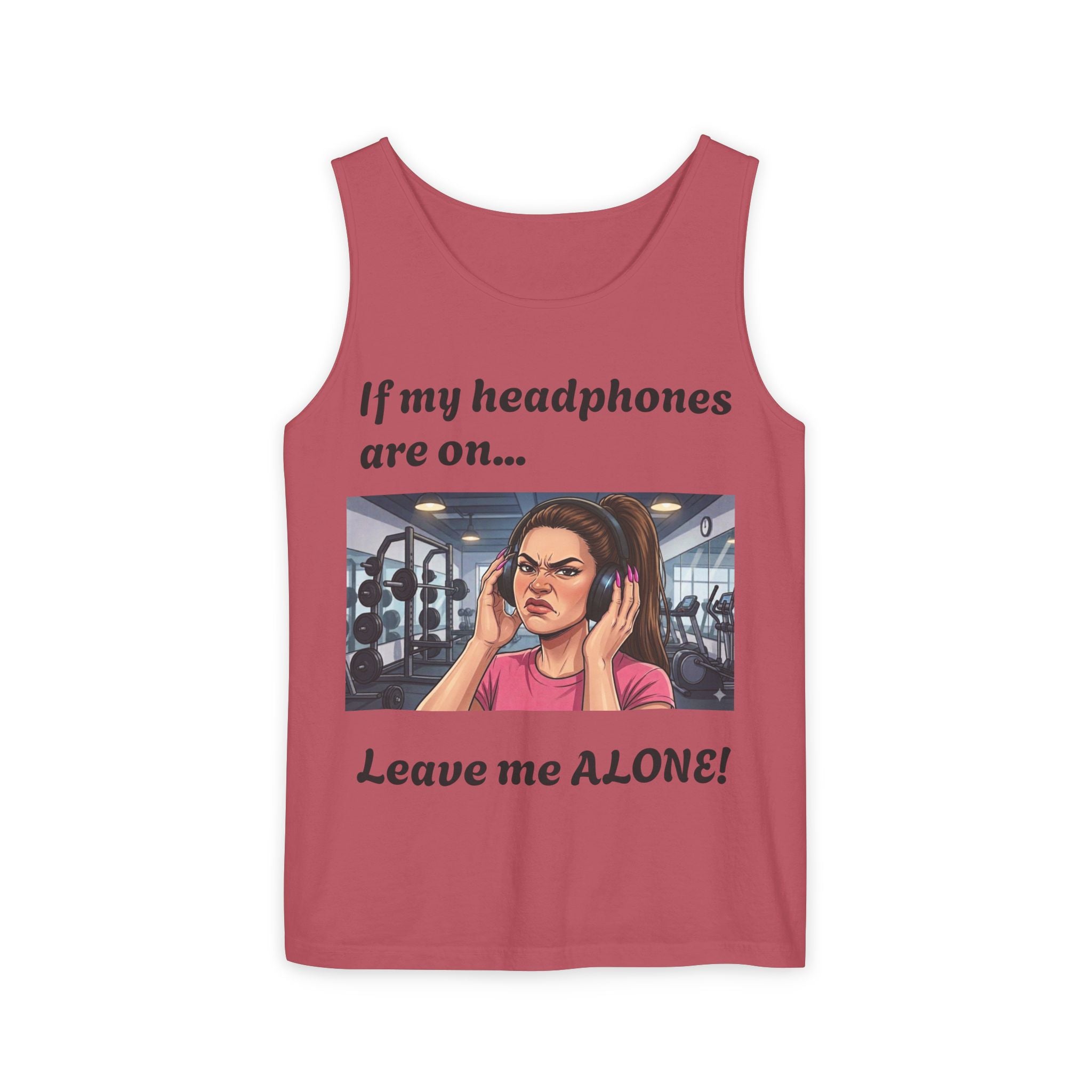 If My Headphones Are On Leave Me Alone Tank Top | Gym Funny Graphic