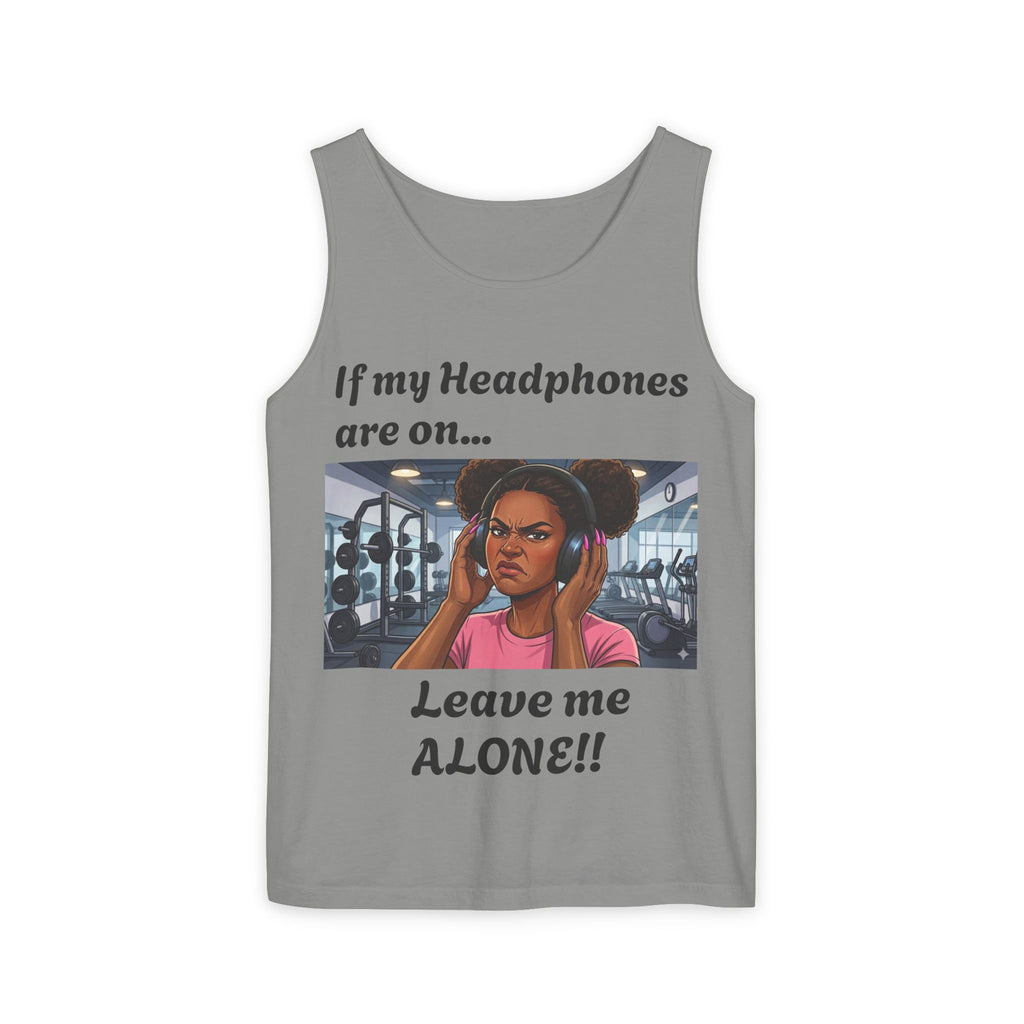 If Headphones on....Leave me Alone Fitness Tank Top