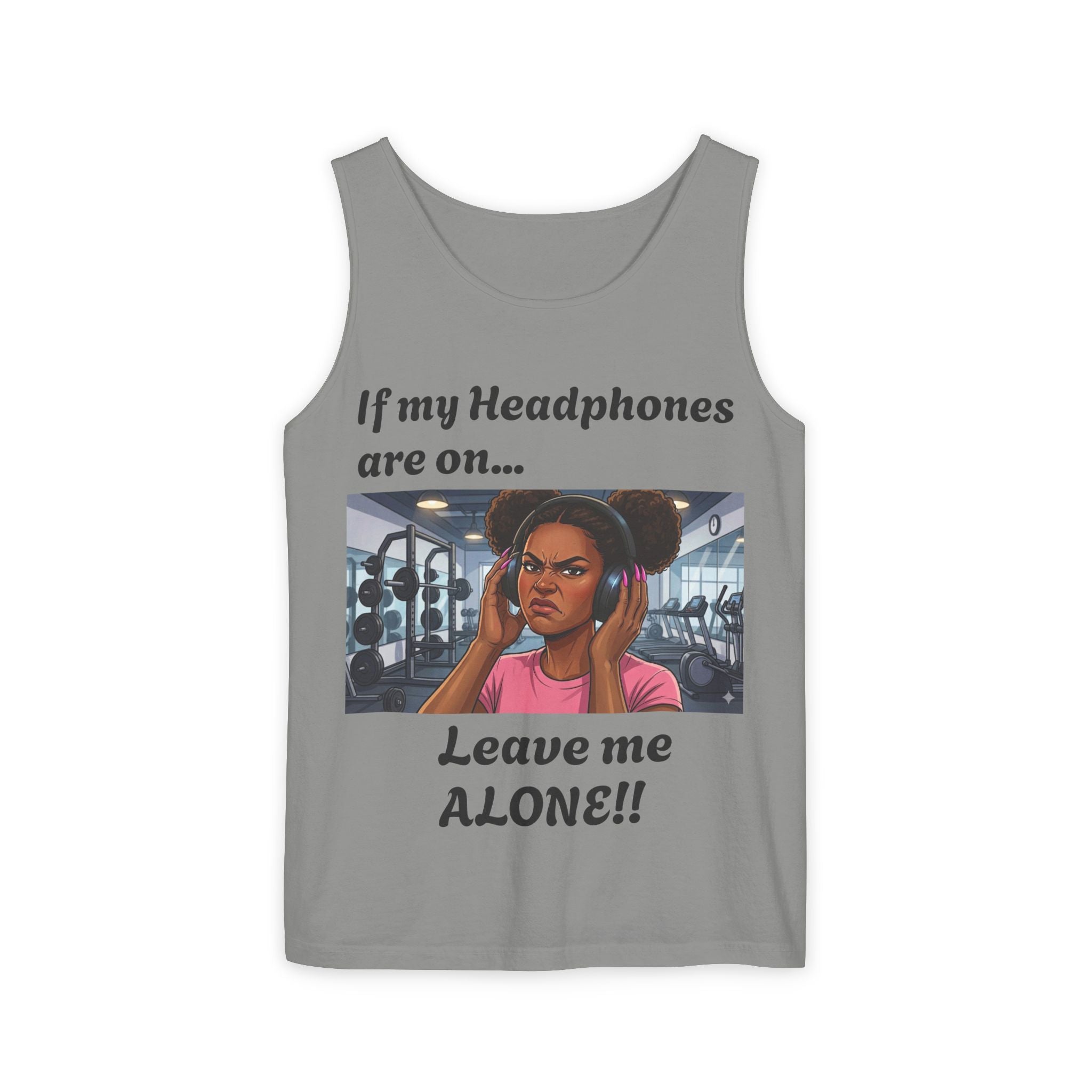 If Headphones on....Leave me Alone Fitness Tank Top